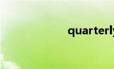 quarterly quart 